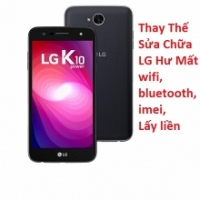 Thay Thế Sửa Chữa LG K10 Power Hư Mất wifi, bluetooth, imei, Lấy liền